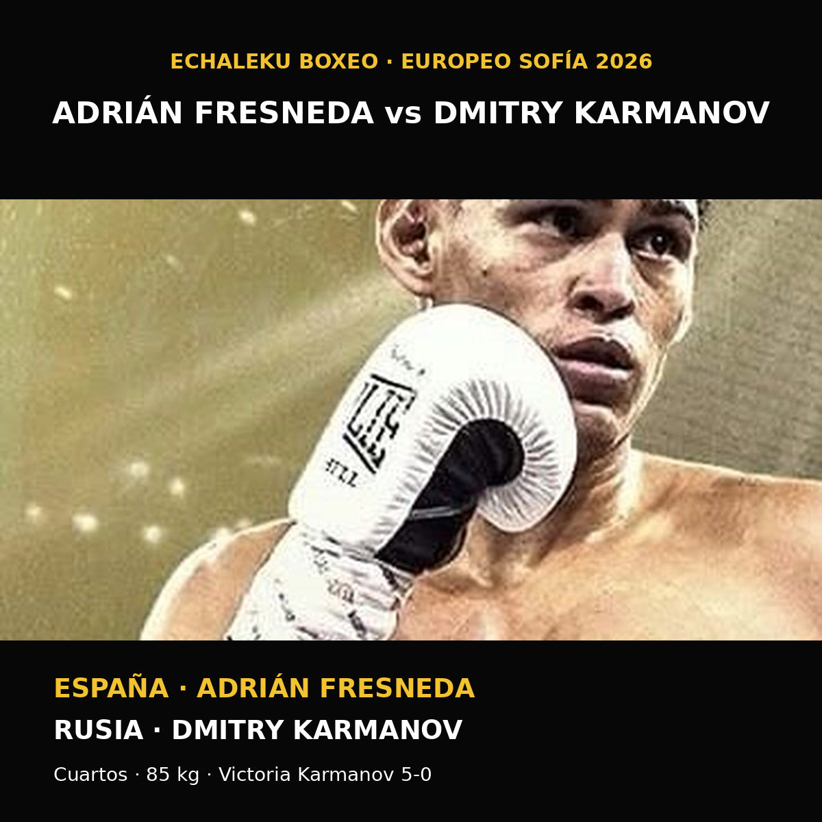 Adrián Fresneda, protagonista del combate contra Dmitry Karmanov en el Europeo de Sofía 2026