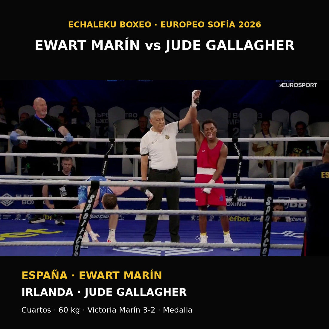 Ewart Marín celebra su victoria 3-2 ante Jude Gallagher en los cuartos de 60 kg del Europeo de Sofía 2026